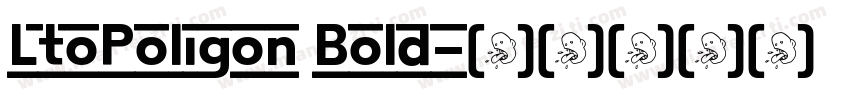 LtoPoligon Bold字体转换